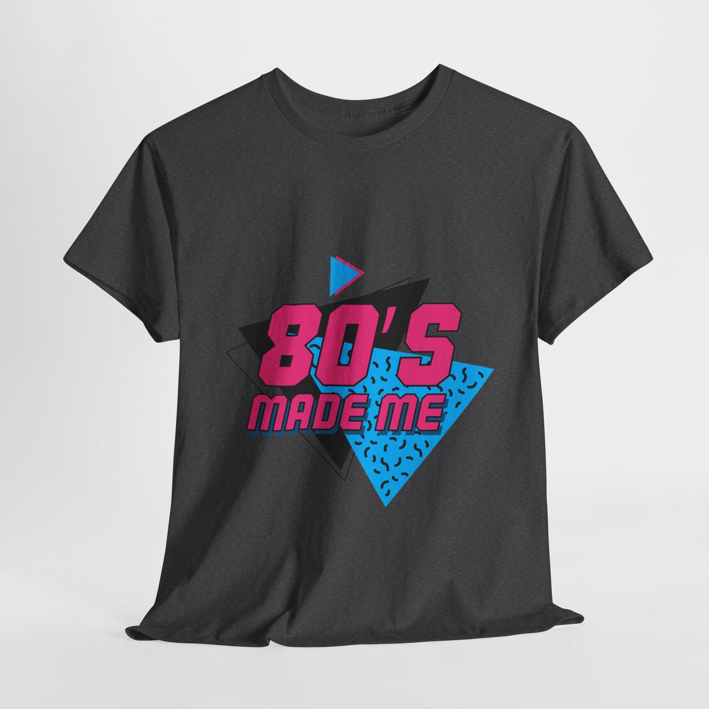 80's Made Me T-Shirt