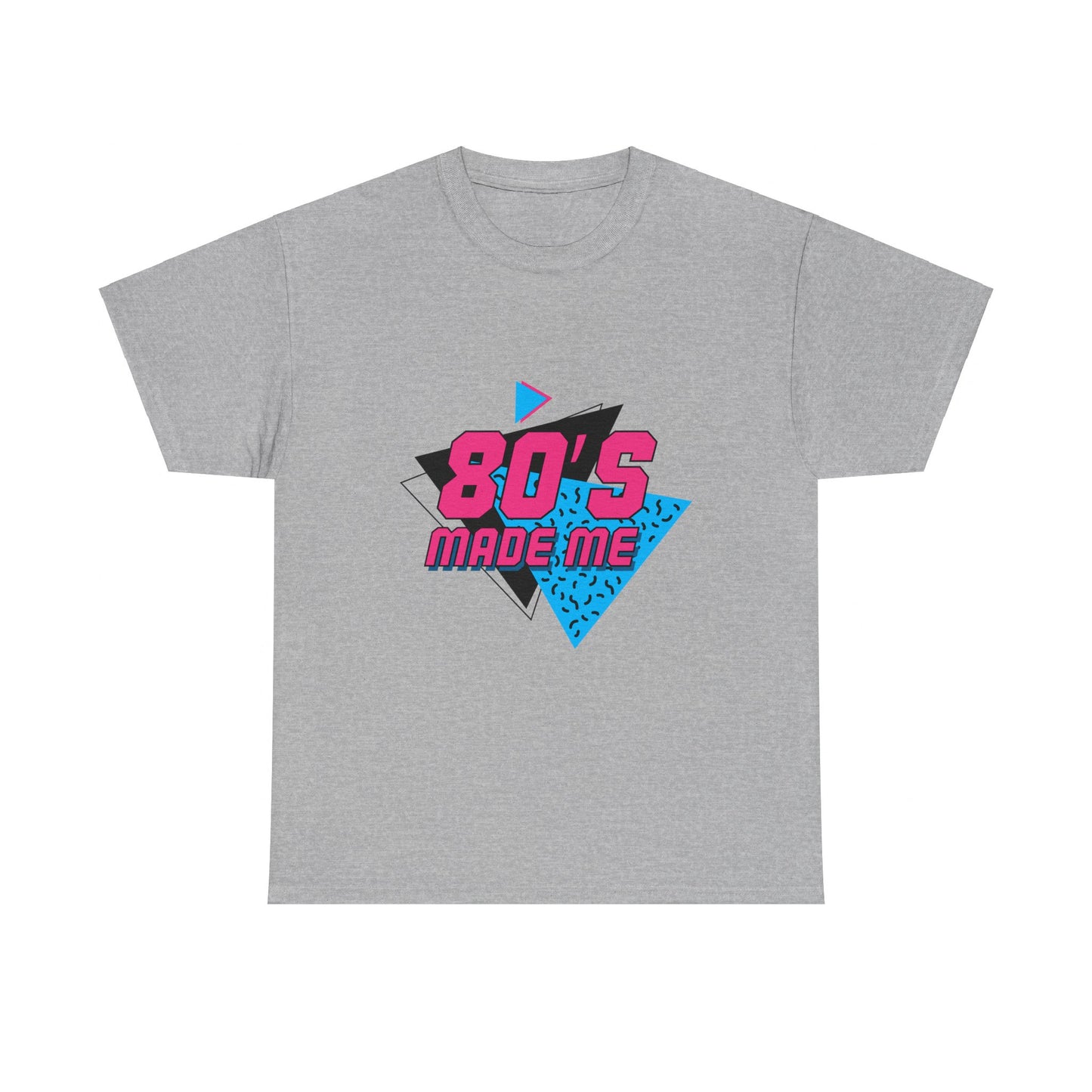 80's Made Me T-Shirt