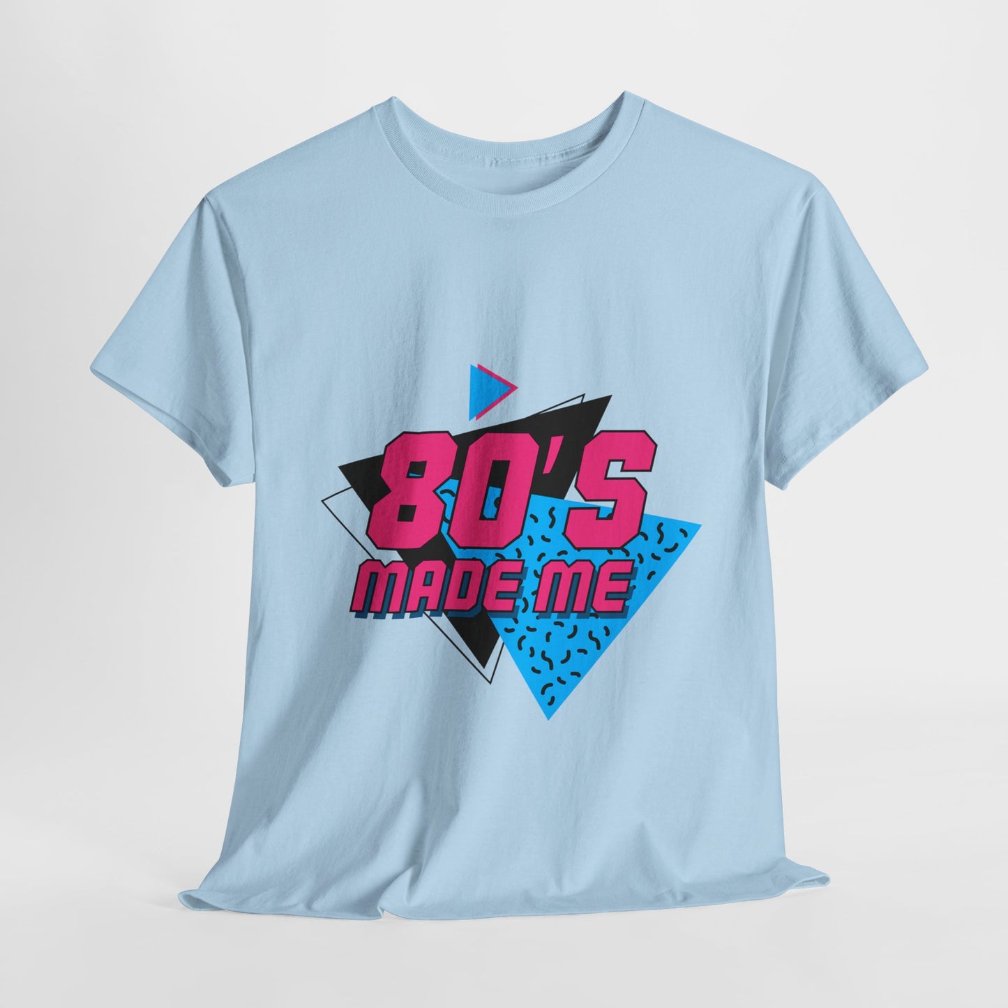 80's Made Me T-Shirt